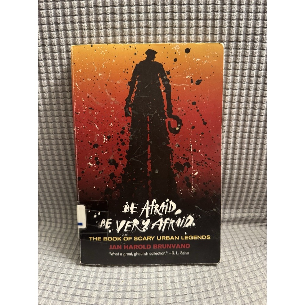 Be Afraid, Be Very Afraid : The Book of Scary Urban Legends by‎ Jan Harold...